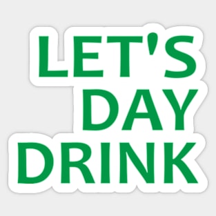 Let's Day Drink Sticker